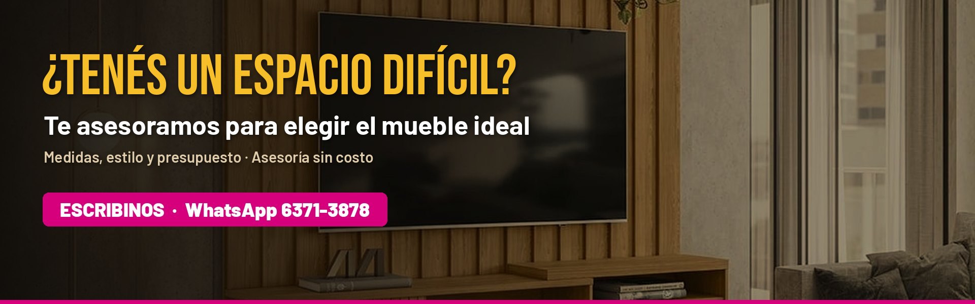 Te asesoramos para elegir el mueble ideal